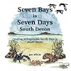 Seven Bays in Seven Days South Devon: Creating unforgettable family days in South Devon