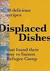 Displaced Dishes : that found their way to Samos Refugee Camp