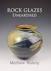 Rock Glazes Unearthed