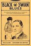 Black Swan Blues: The Hard Rise & Brutal Fall of America's First Black-owned Record Label
