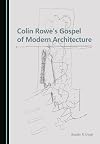 Colin Rowe's Gospel of Modern Architecture
