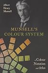 Munsell's Colour System: A Colour Notation and Atlas