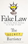 Fake Law: The Truth About Justice in an Age of Lies