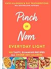 Pinch of Nom Everyday Light: 100 Tasty, Slimming Recipes All Under 400 Calories