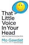 That Little Voice In Your Head: Adjust the Code That Runs Your Brain