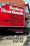 Broken Heartlands: A Journey Through Labour's Lost England