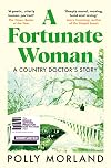 A Fortunate Woman: A Country Doctor’s Story