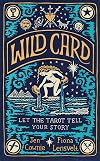 Wild Card: Let the Tarot Tell Your Story