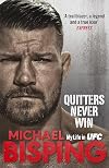 Quitters Never Win: My Life in UFC