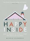 Happy Inside: How to harness the power of home for health and happiness