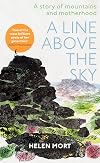 A Line Above the Sky: On Mountains and Motherhood