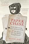 The Paper Chase: The Printer, the Spymaster, and the Hunt for the Rebel Pamphleteers