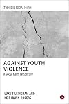 Against Youth Violence: A Social Harm Perspective (Studies in Social Harm)