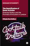 The Gentrification of Queer Activism: Diversity Politics and the Promise of Inclusion in London (Sociology of Diversity)
