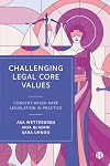 Challenging Legal Core Values: Consent-Based Rape Legislation In Practice