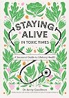 Staying Alive in Toxic Times: A Seasonal Guide to Lifelong Health