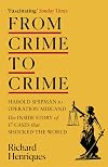 From Crime to Crime: Harold Shipman to Operation Midland - 17 cases that shocked the world