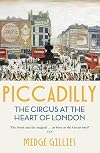 Piccadilly: The Circus at the Heart of London