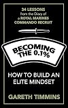 Becoming the 0.1%: Thirty-four lessons from the diary of a Royal Marines Commando Recruit