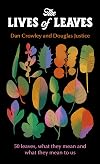 The Lives of Leaves: 50 Leaves, What they Mean, and What They Mean to Us