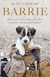 Barrie: How a rescue dog and her owner saved each other