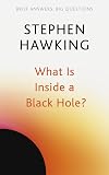 What Is Inside a Black Hole? (Brief Answers, Big Questions)