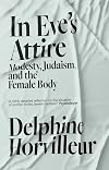 In Eve's Attire: Modesty, Judaism and the Female Body