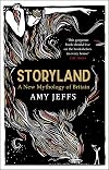 Storyland: A New Mythology of Britain