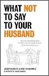 WhatNottoSaytoYourHusband