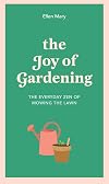The Joy of Gardening: The Everyday Zen of Mowing the Lawn