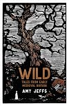 Wild: Tales from Early Medieval Britain