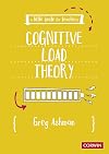 A Little Guide for Teachers: Cognitive Load Theory