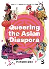 Queering the Asian Diaspora: East and Southeast Asian Sexuality, Identity and Cultural Politics