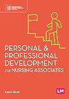 Personal and Professional Development for Nursing Associates (Understanding Nursing Associate Practice)