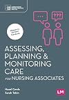 Assessing, Planning and Monitoring Care for Nursing Associates (Understanding Nursing Associate Practice)