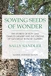 Sowing Seeds of Wonder: The Stories of Ruth and Charles Larabee and the Origins of San Diego Botanic Garden