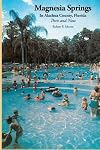 Magnesia Springs In Alachua County, Florida: Then and Now