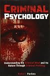 Criminal Psychology: Understanding the Criminal Mind and Its Nature Through Criminal Profiling