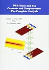 PCB Trace and Via Currents and Temperatures:: The Complete Analysis