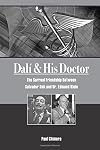 Dali & His Doctor: The Surreal Friendship Between Salvador Dali and Dr. Edmund Klein