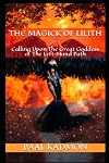 The Magick Of Lilith: Calling Upon the Goddess of the Left Hand Path (Mesopotamian Magick)