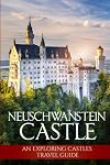 Neuschwanstein Castle: An Exploring Castles Travel Guide