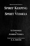 Spirit Keeping & Spirit Vessels (The Daemonolater's Guide Book 5)