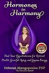Hormones in Harmony: Heal Your Hypothalamus for Optimal Health, Graceful Aging, and Joyous Energy