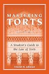 Mastering Torts: A Student's Guide to the Law of Torts