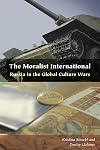 The Moralist International: Russia in the Global Culture Wars (Orthodox Christianity and Contemporary Thought)