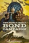 The World War II Bond Campaign / Lawrence R. Samuel