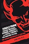 Donald Trump, Tiger Woods, Bernie Madoff, and Dick Cheney: The Anatomy of Evil: The Anomic Personality of Our Time