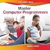 Master Computer Programmers (It's a Digital World!)