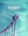 Freeway: A Not-So-Perfect Guide to Freedom